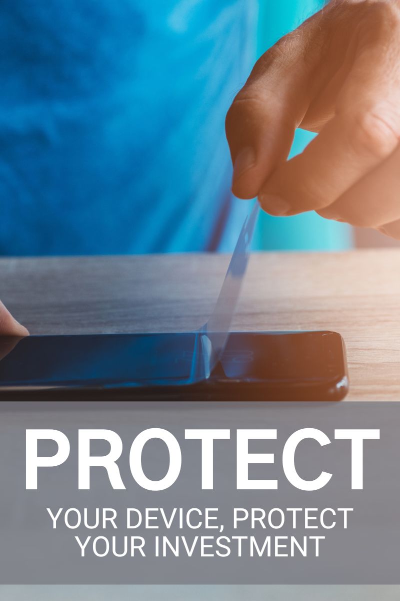 Protect Your Device, Protect Your Investment